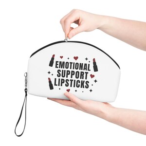 Emotional Support Lipsticks Makeup Bag, Cute Cosmetic Pouch, Gifts for Makeup Lovers, Travel Accessories, Vegan
