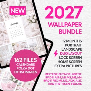 May include: A digital 2027 wallpaper bundle featuring 162 files including 12-month calendars, portrait and landscape orientations, duo layouts, lock screen and home screen images, and extra pictures compatible with various iPad models.