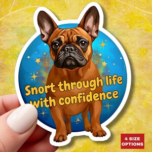 Snort Thru Life With Confidence Aufkleber Lustige Französische Bulldogge Vinyl Aufkleber Wasserdichter Laptop Planer Becher Aufkleber Motivations Hundezitat