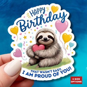 Luiaard sticker gelukkige verjaardag aanmoediging cadeau ik ben trots op je vinyl motiverende geestelijke gezondheid ondersteuning schattige dieren positieve laptop sticker