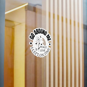 Go around me I left on time, Card decal, Go around me decal, Funny card decal