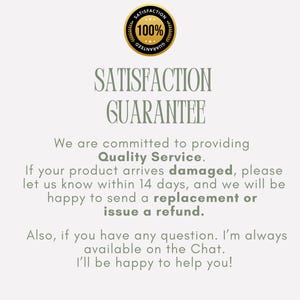 May include: Image with text: "SATISFACTION GUARANTEE" and "100% GUARANTEED" seal. Text promises quality service, replacement or refund for damaged products within 14 days, and chat support availability.