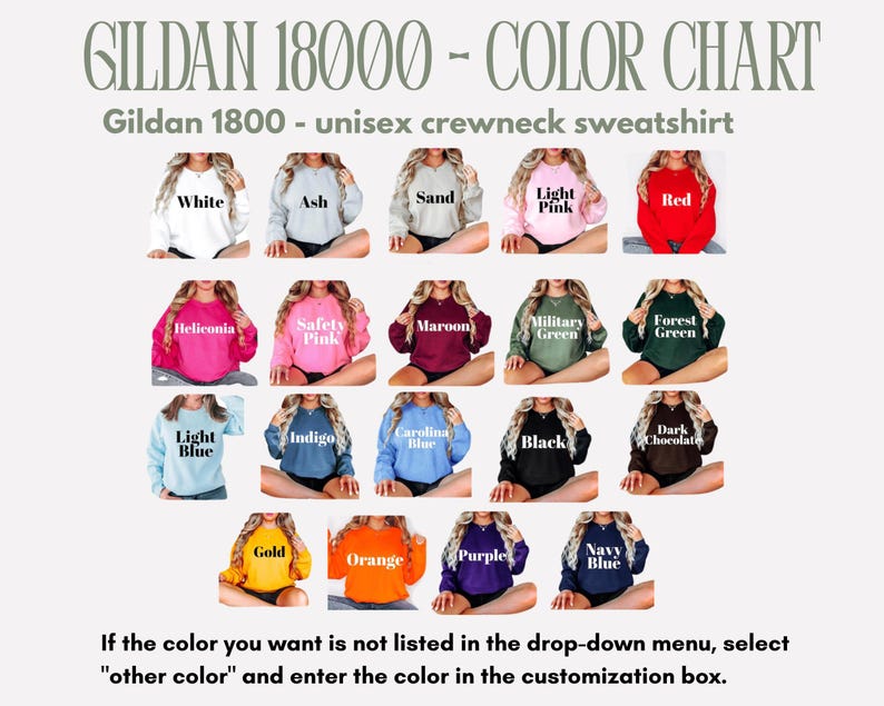 May include: Color chart for Gildan 18000 unisex crewneck sweatshirts. The chart displays various sweatshirt colors, including white, ash, sand, light pink, red, and more. Text at the bottom instructs customers to select "other color" if their desired shade isn't listed.