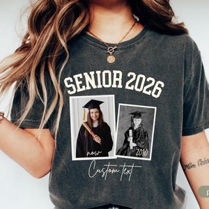 May include: Dark gray t-shirt with the text "SENIOR 2026" in white. Two black and white photos of a graduate are below the text, with the words "now" and "2010" and "Custom Text" below the photos.