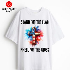 Stand for the Flag Tee Kneel for the Cross Tee  Patriotic Christian Hoodie  USA Faith Tee Christian American Flag Shirt Faith Cross Tee Gift