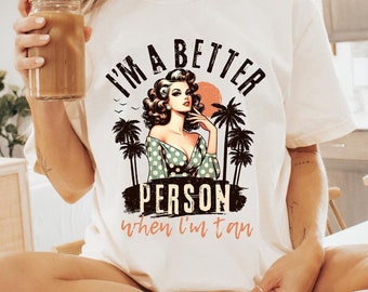 I am better person when i'm tan png, Summer png, Trendy Summer Png, Aesthetic Summer, Trendy Summer Png, Funny Sarcastic png, Sublimation