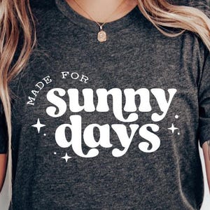 Made For Sunny Days Svg, Summer Svg Shirts, Png Dxf Eps, Cricut Cut Files, Silhouette, Summer Cut File, Beach Quote, Kids Summer Shirt