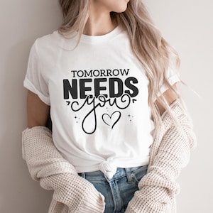 Tomorrow Needs You Svg Png Sublimation Design Grunge Boho Christian Png Distressed Positive Png Mental Health Png Motivational Svg