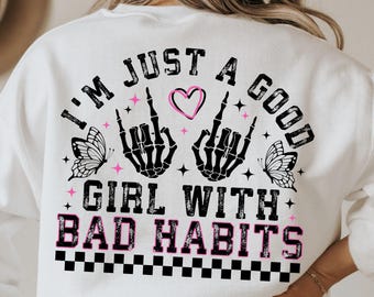 Good Girl Bad Habits Svg Png: Sarcastic Skeleton Hand Design (Digital Download)