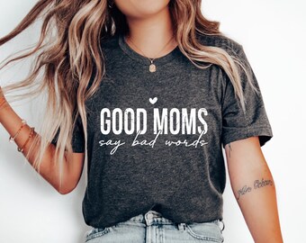 Funny Mama Shirt PNG: Good Moms Say Bad Words (Digital Download)