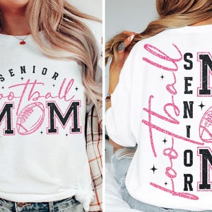May include: White t-shirt with the text "SENIOR Football MOM" in black and pink. The front design includes a football graphic. The back of the shirt also features the text "SENIOR Football MOM" in pink.