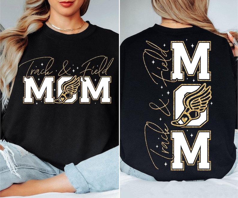 May include: Black t-shirt with gold glitter text that reads "Track & Field MOM" with a gold glitter running shoe graphic. The back of the shirt has the text "Track & Field" written vertically with a gold glitter running shoe graphic and the word "MOM" written vertically.