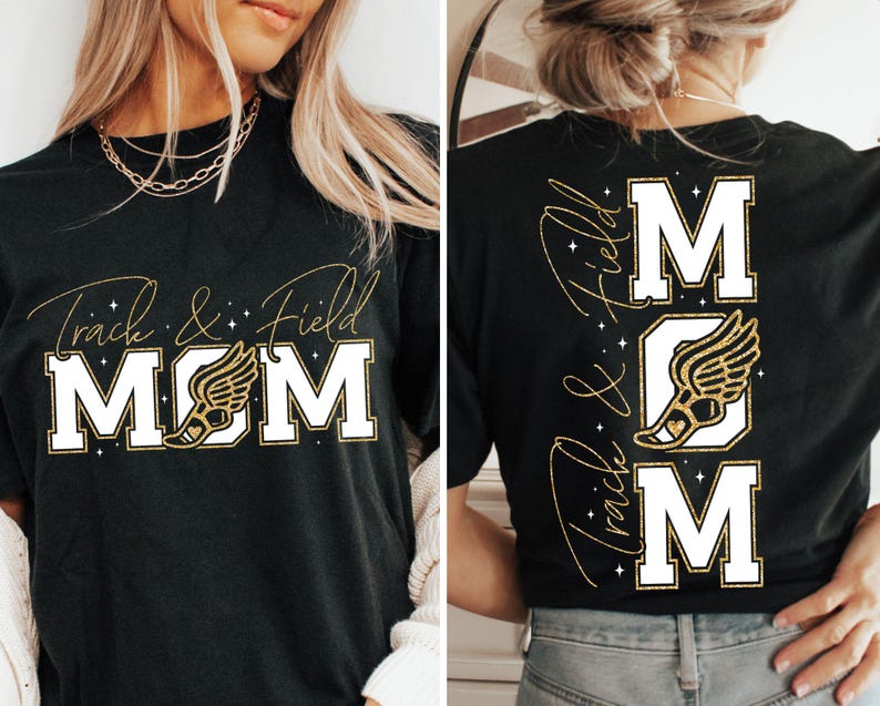 May include: Black t-shirt with gold glitter text that reads "Track & Field Mom" with a gold glitter running shoe graphic. The back of the shirt has the same text and graphic vertically.