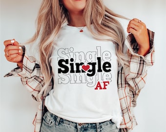 Single Af SVG PNG, Funny Valentine Svg, Hello Valentine Svg, Valentine's Day Svg, Taken Svg, Love Svg, Heart Svg, Single Af Svg, Be Mine Svg