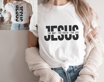 Jesus the Way the Truth the Life SVG PNG: Faith Based Tee (Digital Download)