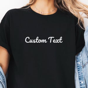 Custom Text T-Shirts, Custom Design Your Own Message, Gift Shirts for Men and Women, Design Your Own Custom Shirt, Unique Shirt Design