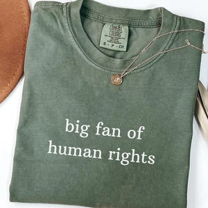 Comfort Colors® Big Fan of Human Rights Shirt, Social Justice Shirt, Equality Shirt, Political Protest Shirt, Activist Shirt, Human Rights