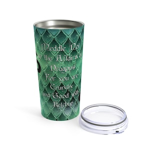 Green glittery Dragon scales Stainless Steel Travel Tumbler 20oz. Meddle Not In the Affairs of Dragons travel mug