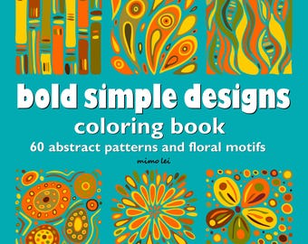 Bold Simple Designs Coloring Book PDF Download: 60 Unique Hand Drawn Abstract and Floral Designs