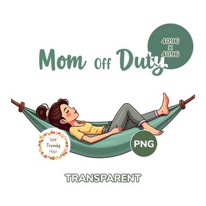 Mom Off Duty PNG | Trendy Mother&#39;s Day Gift | Sublimation Print for Shirt | Digital Funny Mom Design | Mama Sweatshirt Design | Mom Cricut