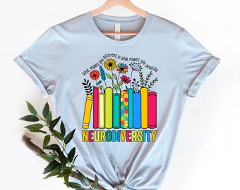 Neurodiversity Flowers T-Shirt: Autism Awareness Tee, Inclusion Advocate