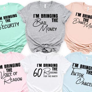 Funny Birthday Group Shirts: &quot;I&#39;m Bringing...&quot; Party Trip Tees