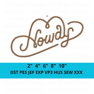 May include: A brown embroidered script design of the word Howdy with a continuous looping line. Below the text, a blue banner displays the sizes 2" 4" 6" 8" 10" and the file formats DST, PES, JEF, EXP, VP3, HUS, SEW, and XXX for machine embroidery.