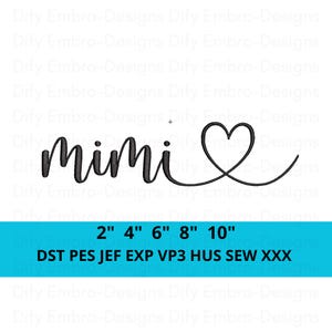 Peut inclure: Motif brodé noir avec le mot "Mimi" et un symbole de cœur. Des options de taille sont affichées en dessous : 5 cm, 10 cm, 15 cm, 20 cm et 25 cm. L'image répertorie également les formats de fichiers de broderie.