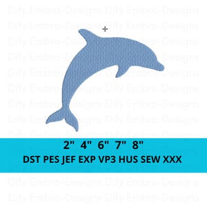 May include: A light blue dolphin embroidery design. The design includes the text "2" 4" 6" 7" 8"" and "DST PES JEF EXP VP3 HUS SEW XXX". The dolphin is in a jumping pose.