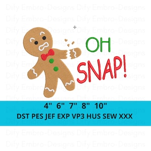 May include: A distressed gingerbread man with a broken arm, wearing a red bow tie and green buttons. The text "OH SNAP!" is displayed in green and red. Below, sizes are listed in inches.