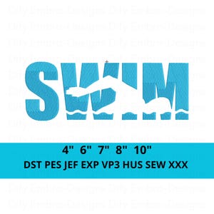 May include: A light blue machine embroidery design featuring the word SWIM with a white silhouette of a swimmer integrated into the letters. Below the design, the text displays sizes 4", 6", 7", 8", 10" and file formats DST, PES, JEF, EXP, VP3, HUS, SEW, XXX.