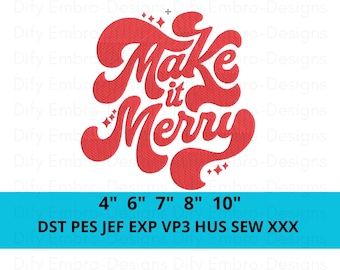 May include: Red embroidered design with the words "Make it Merry" in a retro font. The design includes sizes from 4" to 10" and file types DST, PES, JEF, EXP, VP3, HUS, SEW, and XXX. Perfect for holiday crafts.