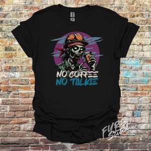May include: Black t-shirt with a graphic of a zombie construction worker holding a cup of coffee. The text "NO COFFEE NO TALKIE" is printed below the zombie.