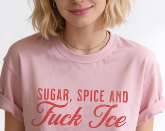 Camiseta "Sugar Spice and F*ck ICE", camiseta vintage de protesta, camiseta anti-Trump, pro-inmigración, camiseta anti-ICE, abolir ICE, camiseta unisex de algodón
