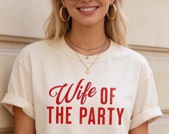 Wife of the Party Shirt, Bride To Be Shirt, Bachelorette Party Shirt, Married Life Shirt, Engagement Party Shirt, Fun Wifey Top
