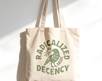 Radicalized By Basic Decency bag,, Activist Tote Bag