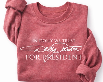 Sudadera unisex Dolly para presidenta, Confíamos en Dolly, Vaquera, Chica del Oeste, Camiseta country de los 90, Viaje de chicas, Gira de Dolly Parton
