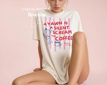Een geeuwen is een stille schreeuw voor koffie Shirt, vermoeide mensen, koffieclub, T-shirt, vermoeide moeders, mokkapot, koffieclub, cafeïneliefhebber