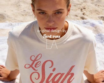 Camiseta LE SIGH. Pon los ojos en blanco en francés, cita francesa, camiseta parisina, camiseta política, camiseta estilo años 70, camiseta retro, camiseta con vibras IDGAF.