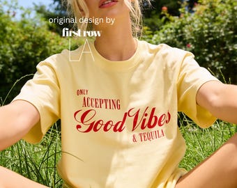 T-shirt met de tekst "Only Accepting Good Vibes and Tequila", grappig zomershirt, vakantieshirt, cadeau voor cocktailliefhebbers.