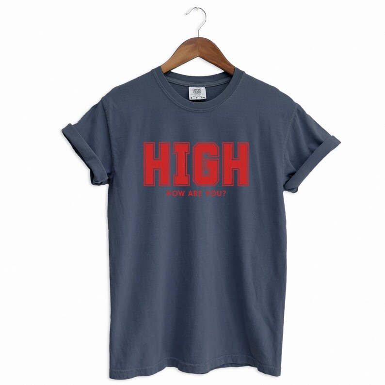 Navy Blue T-shirt with the text HIGH how are you? in Red College font

HIGH How Are You? Funny Stoner Shirt, Red College Font Tee, Weed Humor Graphic Tee, 420 Shirt, Chill Vibes T-Shirt, Unisex Gift, Cannabis T