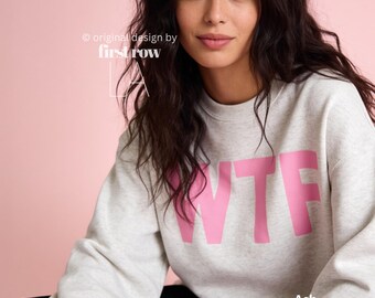 WTF Sweatshirt, Funny Pink Graphic, Sarcastic Sweatshirt, Funny Statement Sweater, Gen Z Humor, Pink Letter Sweatshirt, Dopamine shirt