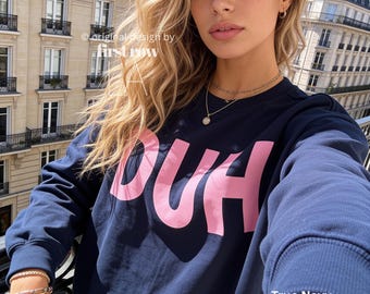 DUH Sweatshirt, Dopamine Pink Lettering, Funny Statement Crewneck, Sassy Graphic Sweatshirt, Sarcastic Minimalist Pullover