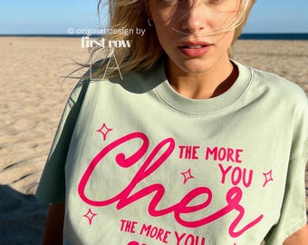 The More You Cher The More You Shine T-Shirt, Pink Tee, Cher Fan Shirt, Self Love T, Affirmation Shirt, Shine Bright T, Sharing is Caring