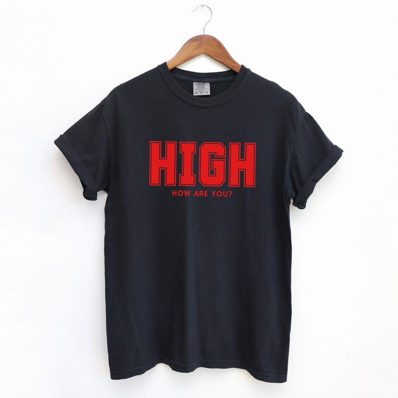 Black T-shirt with the text HIGH how are you? in Red College font

HIGH How Are You? Funny Stoner Shirt, Red College Font Tee, Weed Humor Graphic Tee, 420 Shirt, Chill Vibes T-Shirt, Unisex Gift, Cannabis T