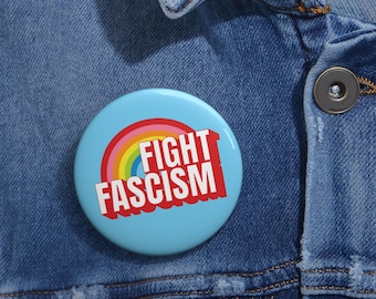 Fight Fascism Pin, Anti-Trump pin, Political statement pin, Human Rights Activism pin, Pro Immigrant, Equality, Anti Racist Button