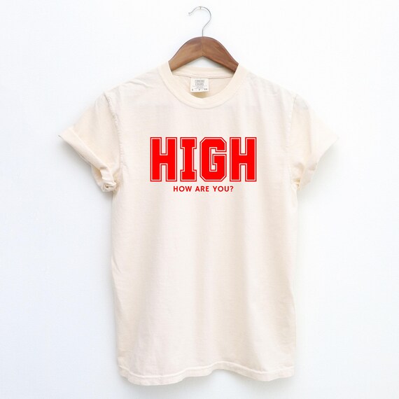 HIGH How Are You? Funny Stoner T-shirt, Red College Font Tee, Weed Humor, 420 Shirt, Chill Vibes T-Shirt, Unisex Gift, Cannabis T