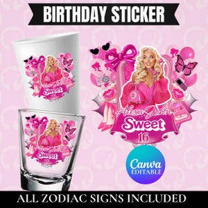 May include: A set of pink birthday stickers and shot glasses with the text "BIRTHDAY STICKER". The design includes a woman in pink, butterflies, and the text "Alexa John Sweet 16". The Canva editable logo is also visible.