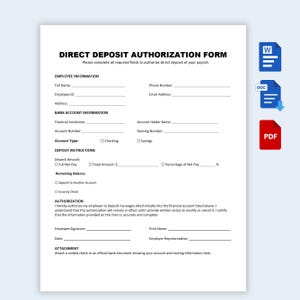 May include: A white Direct Deposit Authorization Form with black text, featuring sections for employee information, bank account details, deposit instructions, and authorisation. To the right are blue Word and red PDF document icons.