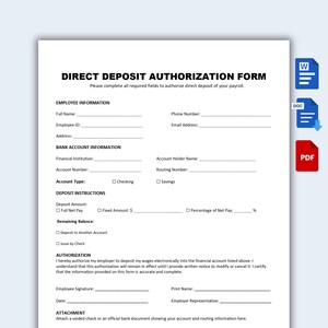 May include: A white Direct Deposit Authorization Form with black text, featuring sections for employee information, bank account details, deposit instructions, and authorization signature lines, alongside blue Word and red PDF file icons.